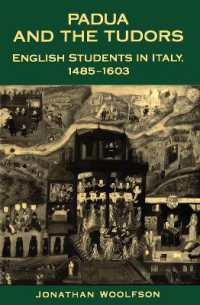 Padua and the Tudors : English Students in Italy, 1485-1603 (Toronto Italian Studies)