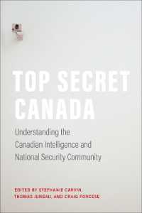 Top Secret Canada : Understanding the Canadian Intelligence and National Security Community (Ipac Series in Public Management and Governance)
