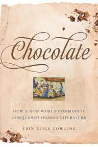 Chocolate : How a New World Commodity Conquered Spanish Literature (Toronto Iberic)