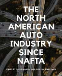The North American Auto Industry since NAFTA (Themes in Business and Society)