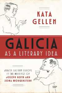64Galicia as a Literary Idea : Jewish Eastern Europe in the Writings of Joseph Roth and Soma Morgenstern (German and European Studiesgerman and European Studies)