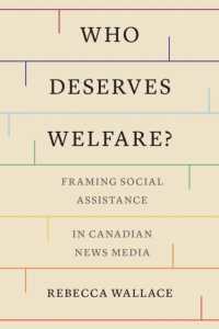 Who Deserves Welfare? : Framing Social Assistance in Canadian News Media