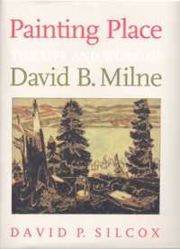 Painting Place : The Life and Work of David B. Milne