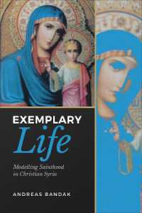 Exemplary Life : Modelling Sainthood in Christian Syria (Anthropological Horizons)