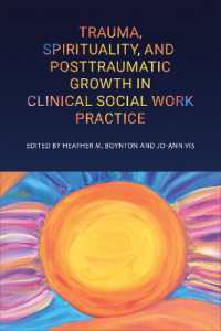 Trauma, Spirituality, and Posttraumatic Growth in Clinical Social Work Practice