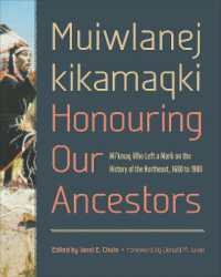 Muiwlanej Kikamaqki 'Honouring Our Ancestors' : Mi'kmaq Who Left a Mark on the History of the Northeast, 1680 to 1980 (Studies in Atlantic Canada History)