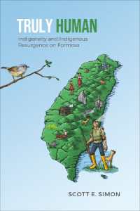 Truly Human : Indigeneity and Indigenous Resurgence on Formosa (Anthropological Horizons)