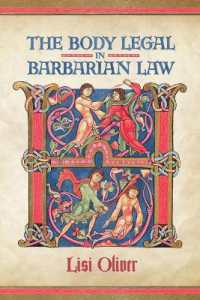 The Body Legal in Barbarian Law (Toronto Anglo-saxon Series)