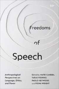 Freedoms of Speech : Anthropological Perspectives on Language, Ethics, and Power (Studies in the Anthropology of Language, Sign, and Social Life)