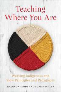 Teaching Where You Are : Weaving Indigenous and Slow Principles and Pedagogies