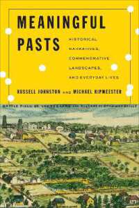 Meaningful Pasts : Historical Narratives, Commemorative Landscapes, and Everyday Lives