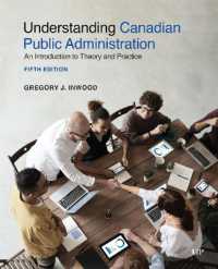 Understanding Canadian Public Administration : An Introduction to Theory and Practice, Fifth Edition （5TH）