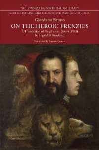 On the Heroic Frenzies : A Translation of De gli eroici furori (1585) (Lorenzo Da Ponte Italian Library)