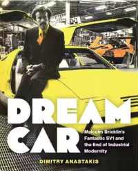Dream Car : Malcolm Bricklin's Fantastic Sv1 and the End of Industrial Modernity -- Hardback
