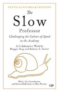 The Slow Professor : Challenging the Culture of Speed in the Academy, Tenth Anniversary Edition （2ND）
