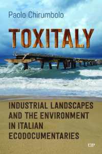 Toxitaly : Industrial Landscapes and the Environment in Italian Ecodocumentaries (Toronto Italian Studies)