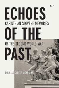 Echoes of the Past : Carinthian Slovene Memories of the Second World War (German and European Studies)