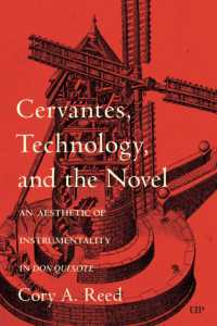 Cervantes, Technology, and the Novel : An Aesthetic of Instrumentality in Don Quixote (Toronto Iberic)