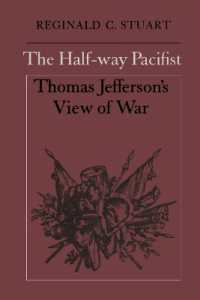 The Half-way Pacifist : Thomas Jefferson's View of War (Heritage)