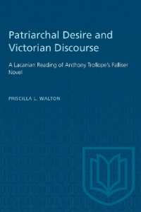 Patriarchal Desire and Victorian Discourse : A Lacanian Reading of Anthony Trollope's Palliser Novel (Heritage)