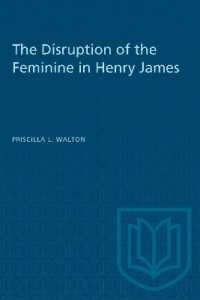 The Disruption of the Feminine in Henry James (Heritage)