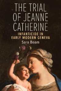 The Trial of Jeanne Catherine : Infanticide in Early Modern Geneva