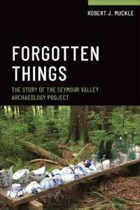 Forgotten Things : The Story of the Seymour Valley Archaeology Project (Teaching Archaeology: Case Studies in Research and the Culture of Fieldwork)