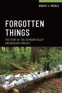 Forgotten Things : The Story of the Seymour Valley Archaeology Project (Teaching Archaeology: Case Studies in Research and the Culture of Fieldwork) -