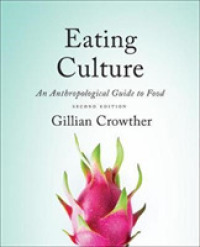 Eating Culture : An Anthropological Guide to Food / Crowther