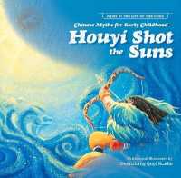 Chinese Myths for Early Childhood--Houyi Shot the Suns (A Day in the Life of the Gods)