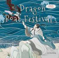 The Dragon Boat Festival (Chinese Festivals)