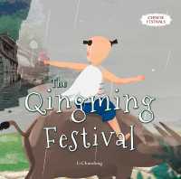The Qingming Festival (Chinese Festivals)