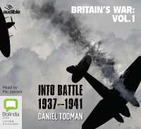 Britain's War: Volume 1 : Into Battle, 1937-1941