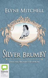 Dancing Brumby's Rainbow (3-Volume Set) (Silver Brumby) （Unabridged）