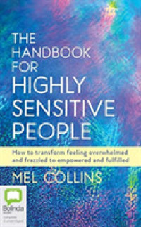 The Handbook for Highly Sensitive People (5-Volume Set) : How to transform feeling overwhelmed and frazzled to empowered and fulfilled （Unabridged）