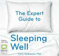 The Expert Guide to Sleeping Well : Everything you Need to Know to get a Good Night's Sleep