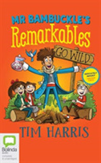 Mr Bambuckle's Remarkables Go Wild (2-Volume Set) (Mr. Bambuckle's Remarkables)
