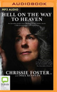 Hell on the Way to Heaven : An Australian Mother's Love, the Power of the Catholic Church, a Fight for Justice over Child Sexual Abuse （MP3 UNA）