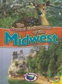 The Natural Environment of the Midwest (U.S. Regions) （Library Binding）