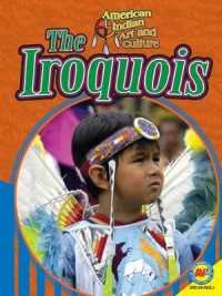 The Iroquois (American Indian Art and Culture) （Library Binding）