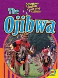 The Ojibwa (American Indian Art and Culture) （Library Binding）