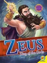 Zeus : King of the Gods (Gods and Goddesses of Ancient Greece) （Library Binding）