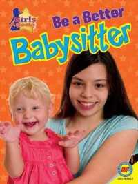Be a Better Babysitter (Girls Rock!) （Library Binding）
