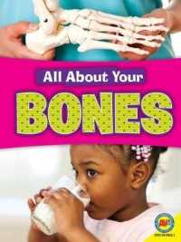 Bones (All about Your...) （Library Binding）