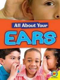 Ears (All about Your...) （Library Binding）
