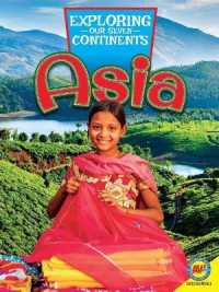 Asia (Exploring Our Seven Continents) （Library Binding）