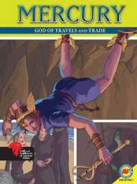 Mercury God of Travels and Trade (Gods and Goddesses of Ancient Rome) （Library Binding）