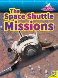 The Space Shuttle Missions (Space Exploration) （Library Binding）