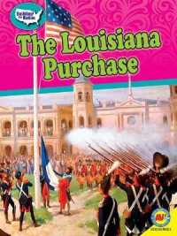 The Louisiana Purchase (Building Our Nation)
