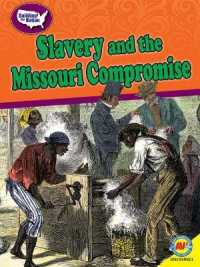 Slavery and the Missouri Compromise (Building Our Nation) （Library Binding）